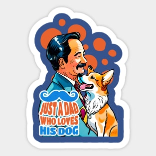 Just a Dad Who Loves His Dog Sticker